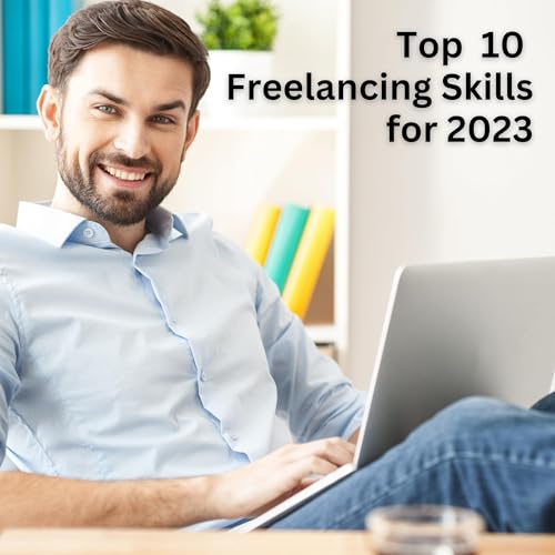 Top 10 In-Demand Freelancing Skills for 2023: The Roadmap to Success