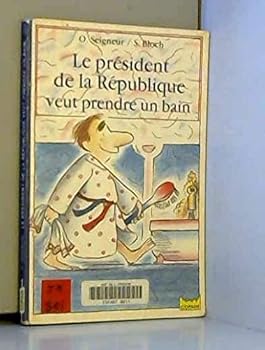 Paperback Le president de la republique veut prendre son bain 010598 [French] Book