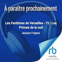 Les Fant&ocirc;mes de Versailles - T2 - Les Princes de la nuit cover art