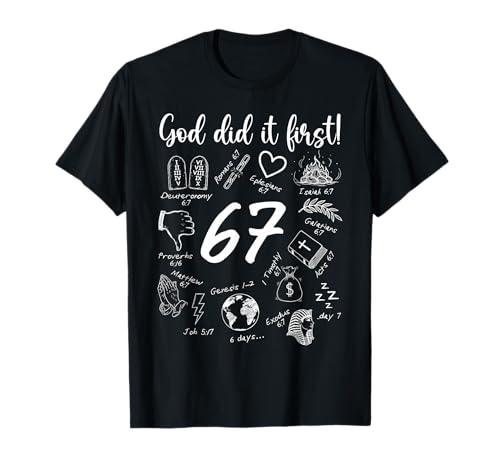 God Did It First 67 Six Seven Meme Christian Bible T-Shirt