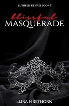 Paperback Blissful Masquerade (Ruthless Desires) Book