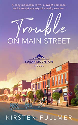 Trouble on Main Street (Sugar Mountain Book 1)