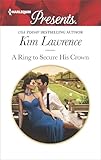 A Ring to Secure His Crown (Harlequin Presents Book 3538)