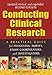Conducting Clinical Research: A Practical Guide for Physicians, Nurses, Study Coordinators, and Investigators