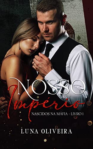 Nosso Império (Nascidos Na Máfia Livro 1)