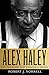 Alex Haley: And the Books That Changed a Nation