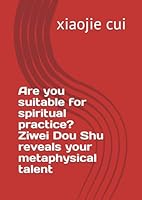 Are you suitable for spiritual practice? Ziwei Dou Shu reveals your metaphysical talent B0CQCH3GH5 Book Cover