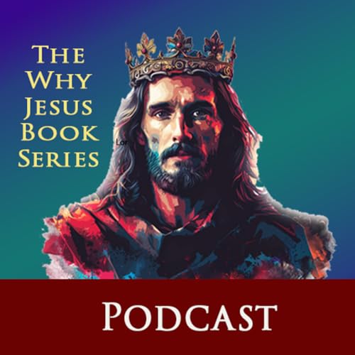 The Why Jesus Book Series Audio Podcast Titelbild