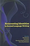 Reinventing Identities in Second Language Writing