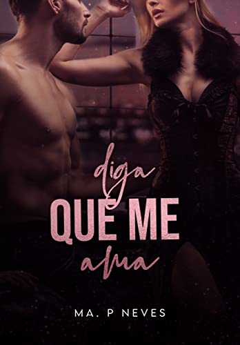 Diga Que Me Ama: Livro Único