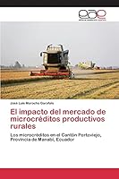 El impacto del mercado de microcréditos productivos rurales 365910146X Book Cover