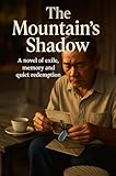 shadow of the colossus remake  The Mountain\'s Shadow: A novel of exile, memory and quiet redemption (English Edition)
