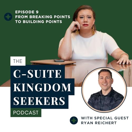 Ep 9: From Breaking Points to Building Points: Surrendering the Steering Wheel with Ryan Reichert (Phillipians 4:12)