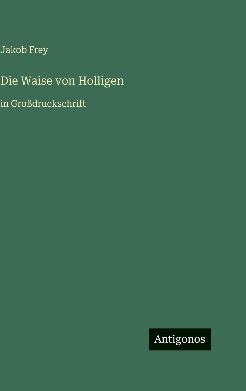 Die Waise von Holligen: in Großdruckschrift