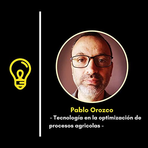 Tecnolog&iacute;a en la optimizaci&oacute;n de procesos agricolas - T2 - EP3