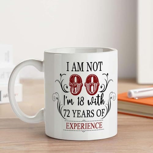 Image of 90th Birthday Gifts for Women Men - I'm Not 90 I'm 18 with 72 Years of Experience Mug - 90-Year-Old Present Ideas for Wife, Husband, Sisters, Brothers, Friends, Coworkers - 11 oz Coffee Mug