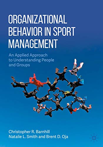 Organizational Behavior in Sport Management: An Applied Approach to Understanding People and Groups (Business and Management)