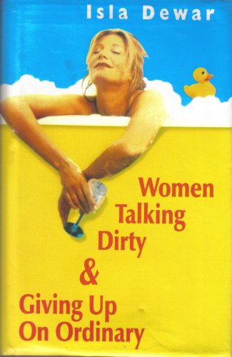 Women Talking Dirty/Giving Up On Ordinary