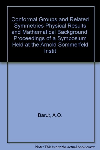 Conformal Groups and Related Symmetries - Physi... 0387171630 Book Cover
