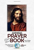 CATHOLIC PRAYER BOOK: POCKET BOOK. JESUS CHRIST, OUR LORD 1790531837 Book Cover