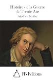 Histoire de la Guerre de Trente Ans (French Edition)