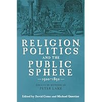 Religion, Politics and the Public Sphere, 1500-1850