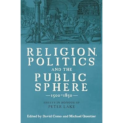 Religion, Politics and the Public Sphere, 1500-1850