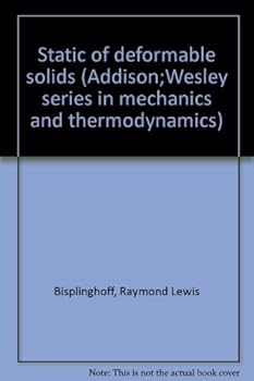 Hardcover Statics of Deformable Solids (Addison-Wesley Series in Mechanics and Thermodynamics) Book