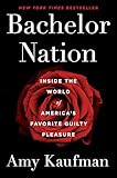 Bachelor Nation: Inside the World of America's Favorite Guilty Pleasure