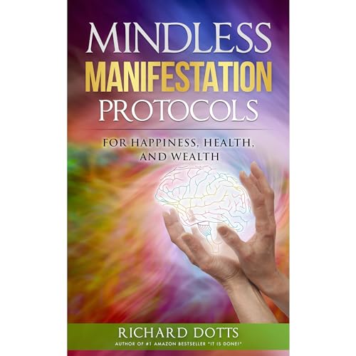 Mindless Manifestation Protocols by Richard Dotts episode artwork