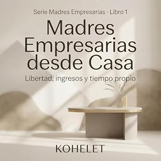 Madres Empresarias desde Casa Audiolibro Por Kohelet arte de portada