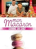 Mon Macaron comme un chef !