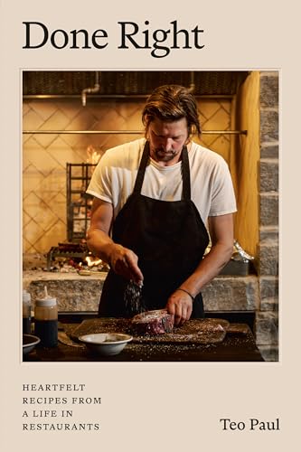 Done Right: Heartfelt Recipes from a Life in Restaurants