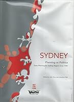 Sydney: Planning Or Politics Town Planning For Sydney Region Since 1945 1864876018 Book Cover
