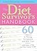 The Diet Survivor's Handbook: 60 Lessons in Eating, Acceptance and Self-Care