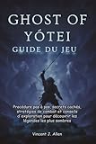 jeux pc ghost recon  Ghost of Yōtei Guide du jeu: Procédure pas à pas, secrets cachés, stratégies de combat et conseils d\'exploration pour découvrir les légendes les plus sombres