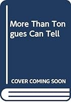 More Than Tongues Can Tell 0340320184 Book Cover