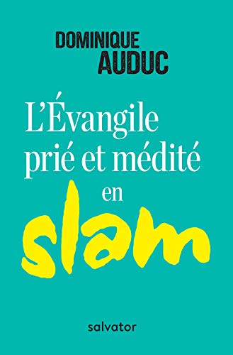 L´EVANGILE PRIE ET MEDITE EN SLAM
