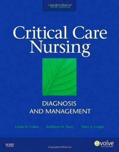 Critical Care Nursing: Diagnosis and Management, 6e (Thelans Critical Care Nursing Diagnosis) 6th (sixth) Edition by Urden, Linda D., Stacy, Kathleen M., Lough, Mary E. published by Mosby (2009)