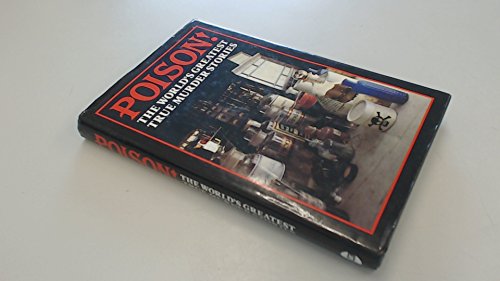 Poison!: The World's Greatest True Murder Stories 0818404701 Book Cover
