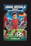JAMAL MUSIALA BIOGRAPHY: The Kid Who Played Like a Pro