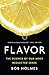 Flavor: The Science of Our Most Neglected Sense