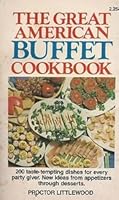 Great American Buffet Cookbook: 200 Taste-Tempting Dishes for Every Party Giver. New Ideas from Appetizers Through Desserts B002NLG0LW Book Cover
