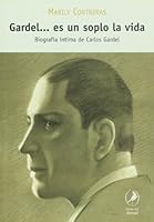 Gardel es un soplo la vida (Spanish Edition) 9871081626 Book Cover