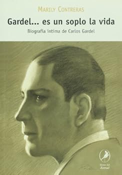 Paperback Gardel es un soplo la vida (Spanish Edition) [Spanish] Book