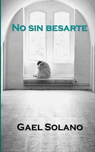 No sin besarte (Spanish Edition)