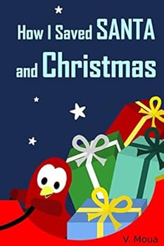 Paperback How I Saved Santa and Christmas (Sammy Bird) Book