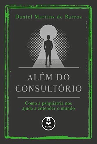 Além do consultório: como a psiquiatria nos ajuda a entender o mundo