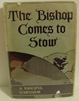 The Bishop Comes to Stow A Fanciful Symposium B004OGB9QK Book Cover