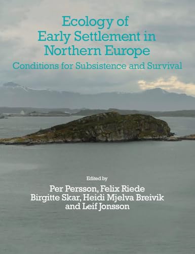 Ecology of Early Settlement in Northern Europe: Conditions for Subsistence and Survival